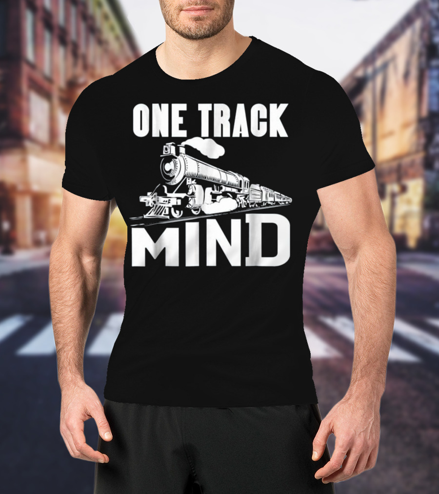 One Track Mind Steam Locomotive Railroad Journey T-Shirt