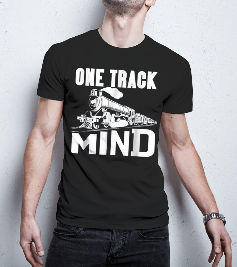 One Track Mind Steam Locomotive Railroad Journey T-Shirt