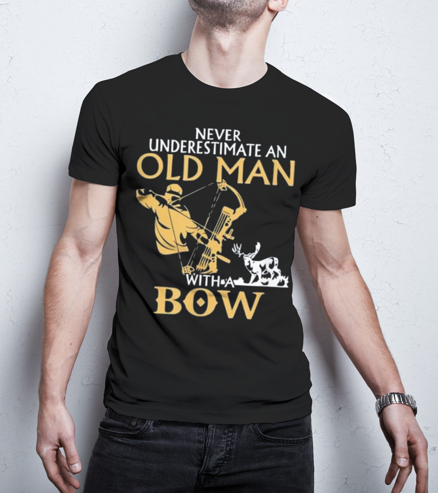 Never Underestimate An Old Man With A Bow Archery And Deer T-Shirt