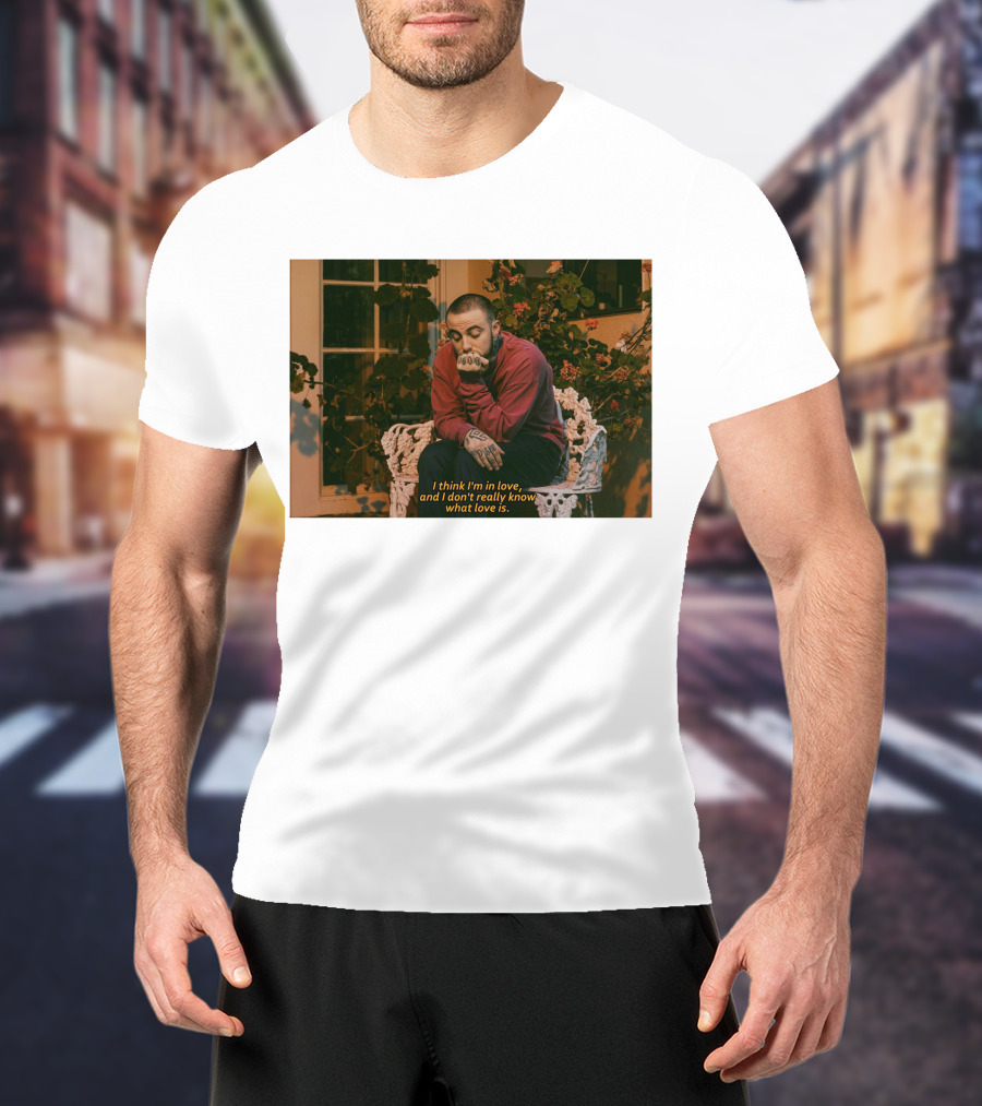 I Think I'm In Love And I Don't Really Know What Love Is T-Shirt