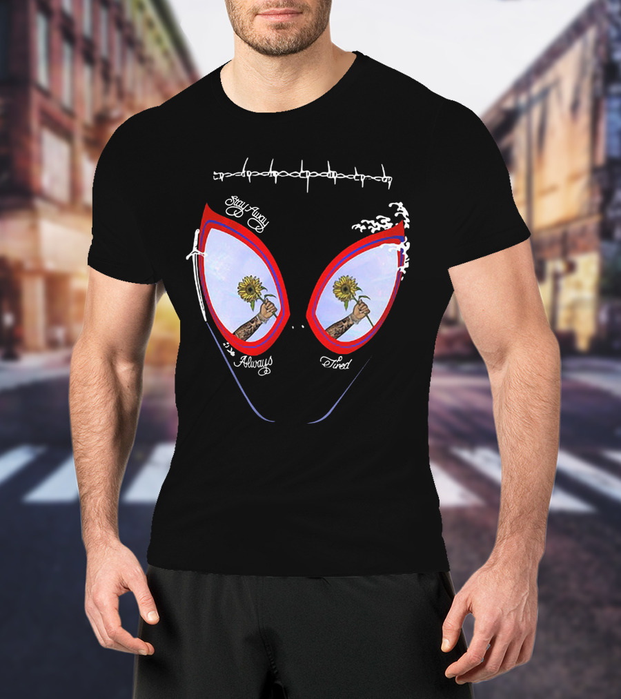 Stay Away Always Tired Sunflower Eyes T-Shirt
