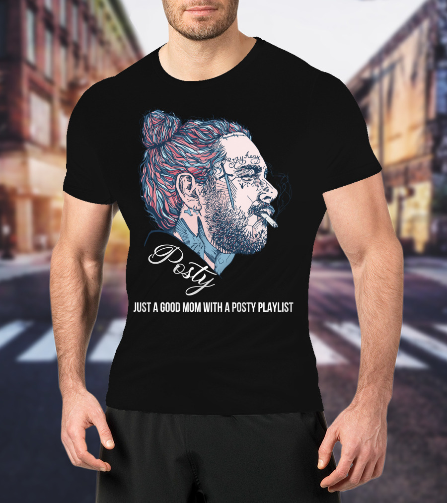 Posty Just A Good Mom With A Posty Playlist T-Shirt