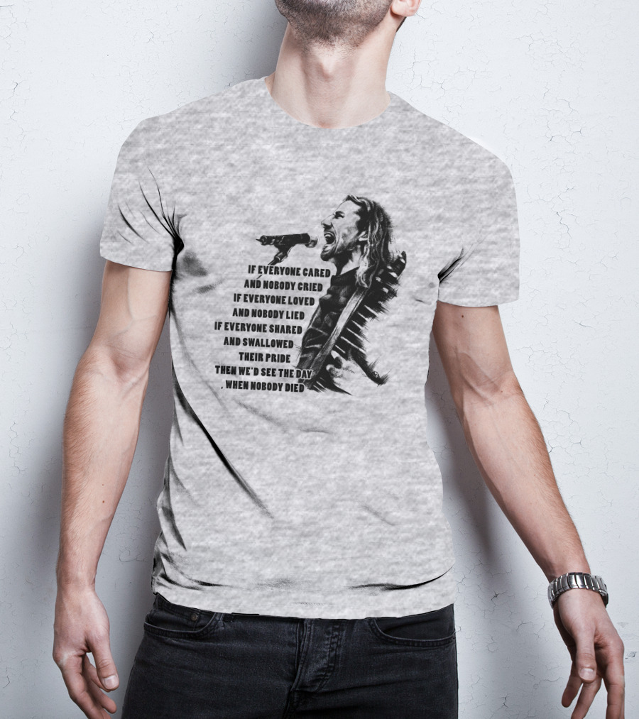 If Everyone Cared And Nobody Cried T-Shirt