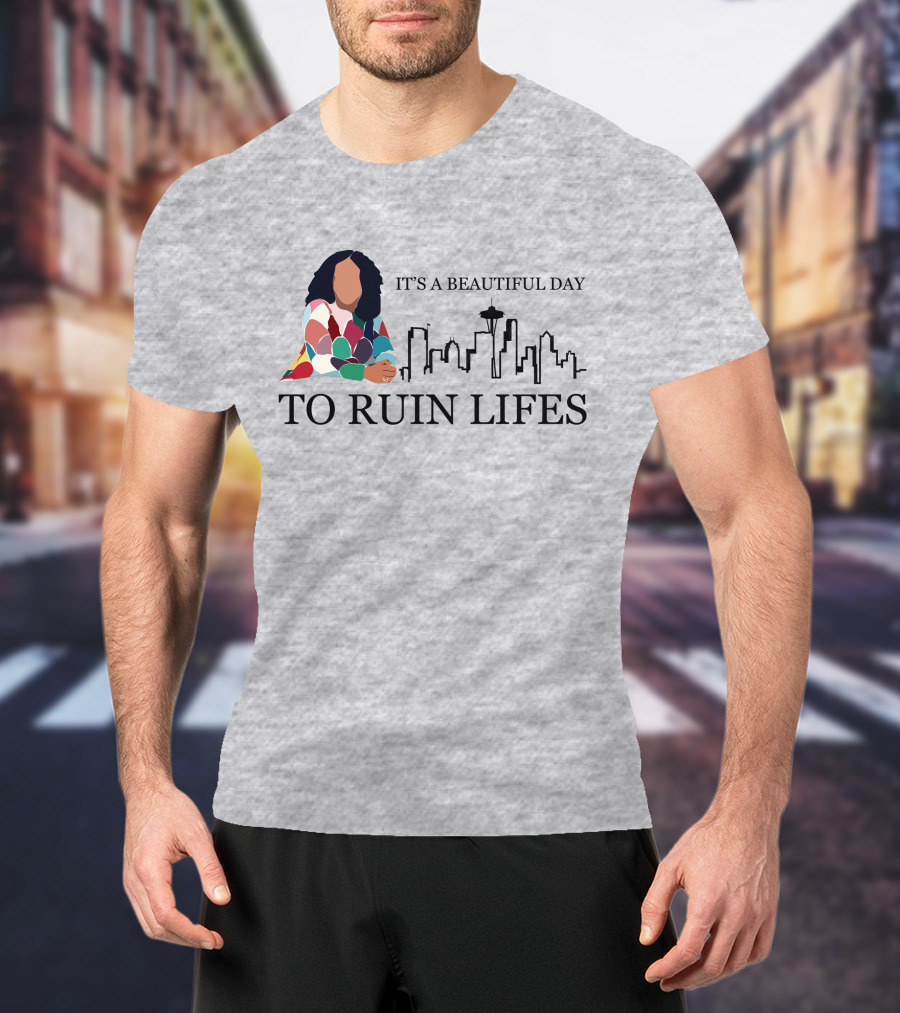 It's A Beautiful Day To Ruin Lifes Seattle Skyline T-Shirt