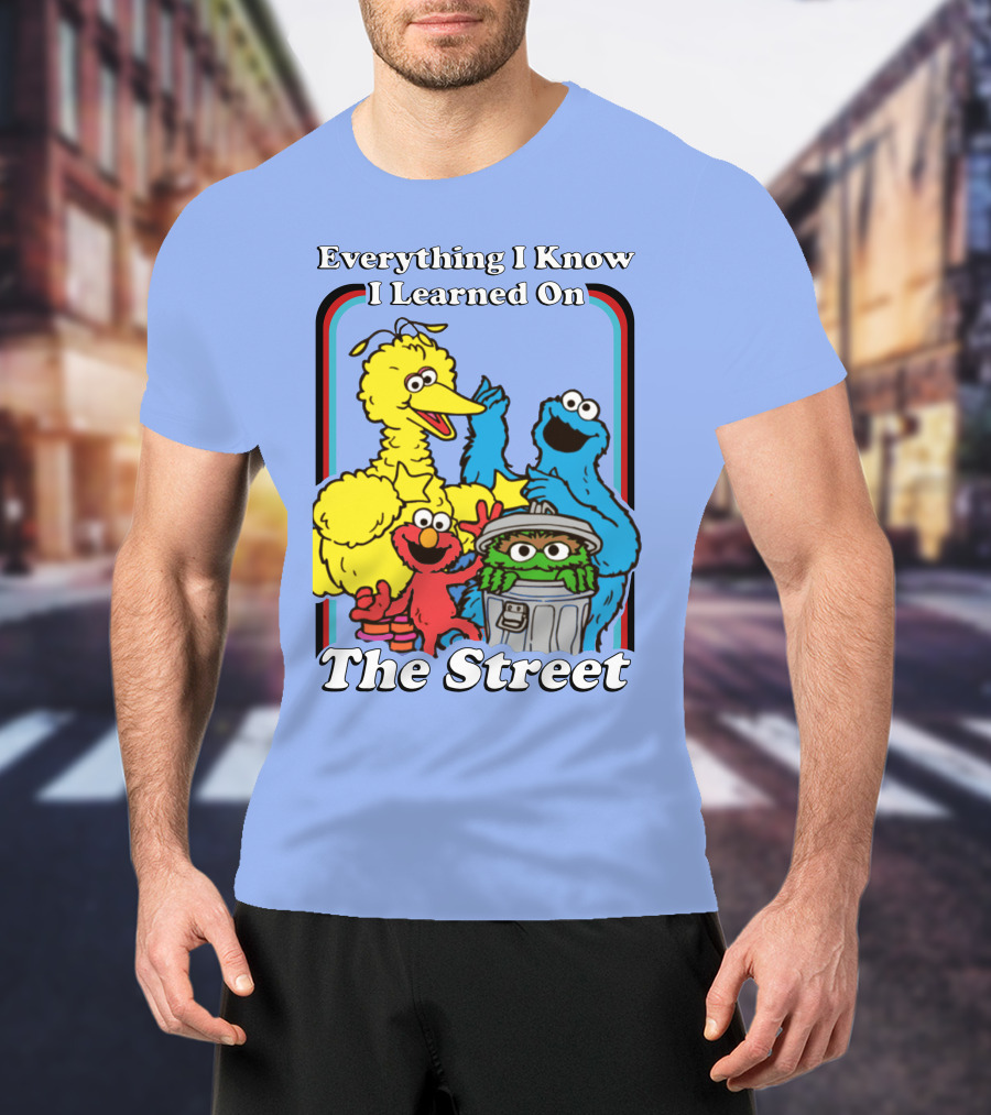 Everything I Know I Learned On The Street T-Shirt