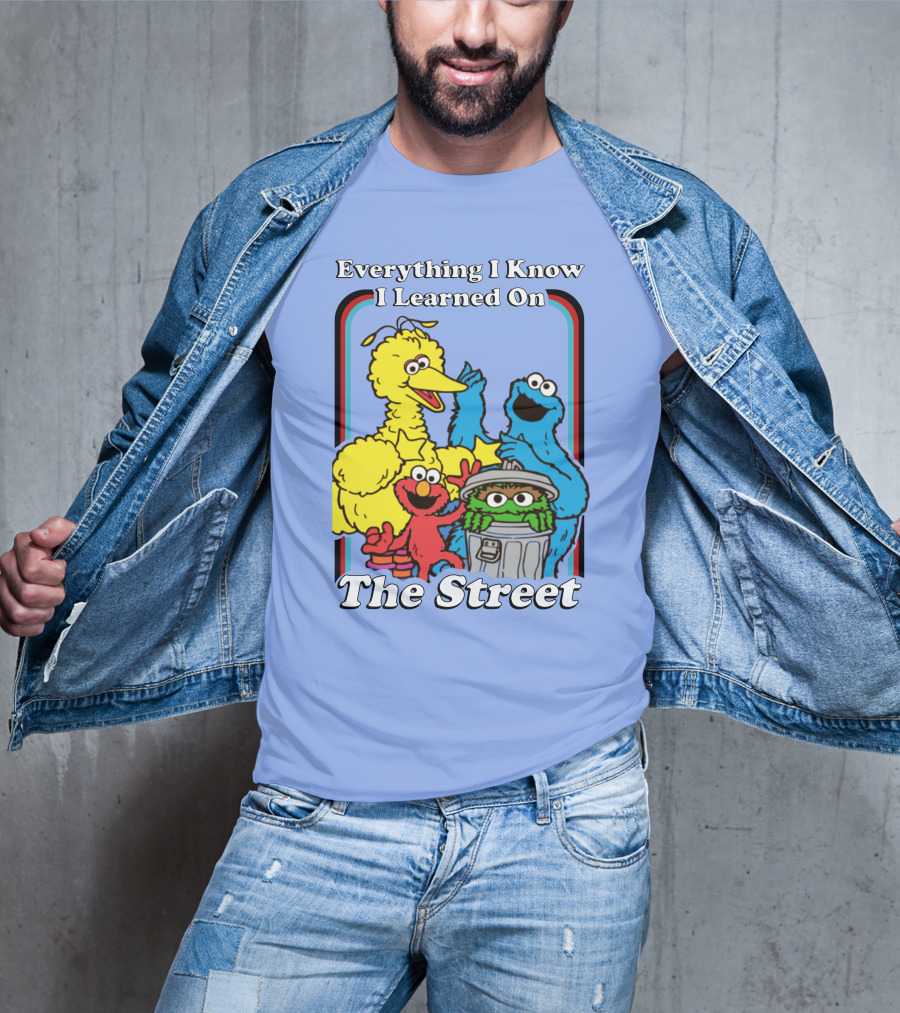 Everything I Know I Learned On The Street T-Shirt
