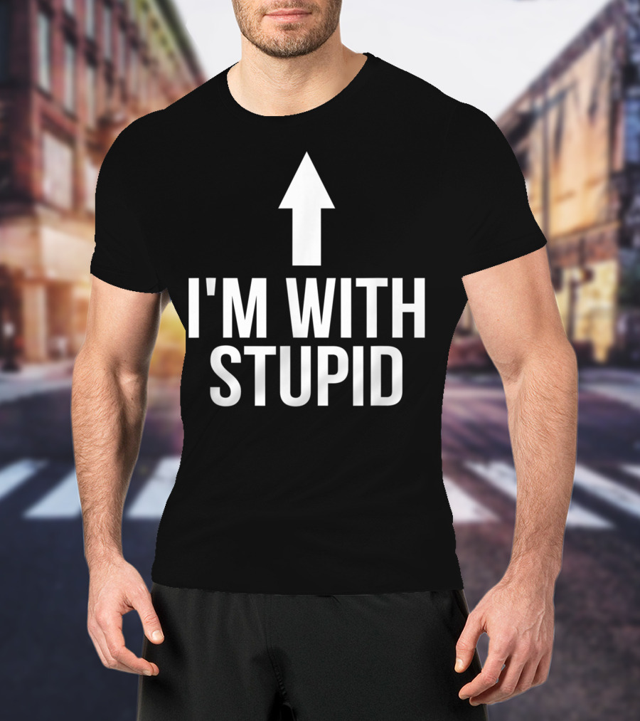 I'm With Stupid Up Arrow Iconic Phrase T-Shirt