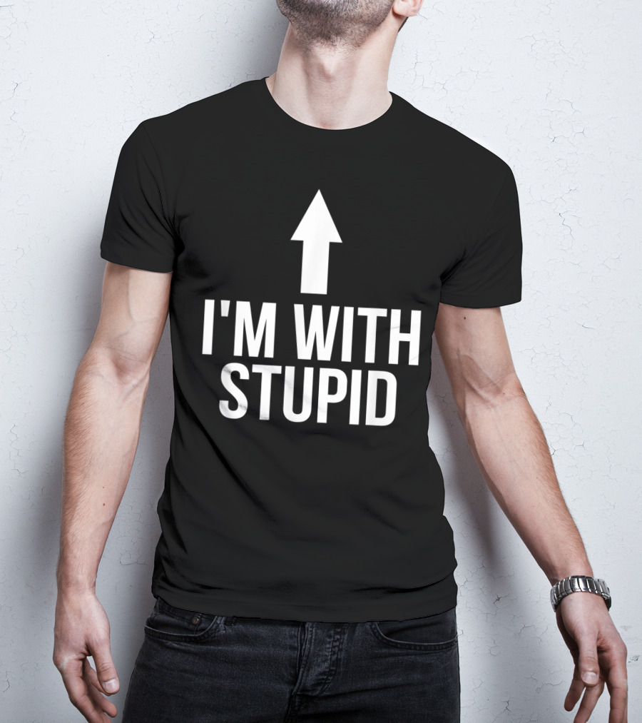 I'm With Stupid Up Arrow Iconic Phrase T-Shirt