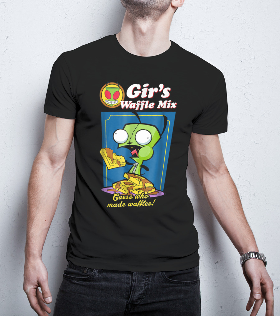 Gir's Waffle Mix Guess Who Made Waffles Invader Zim Girs Waffle Mix T-Shirt