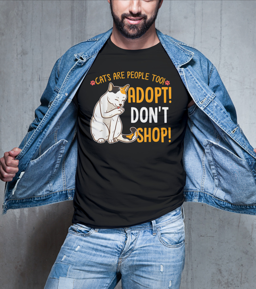 Cats Are People Too Adopt Don't Shop Rescue Cat Lover T-Shirt