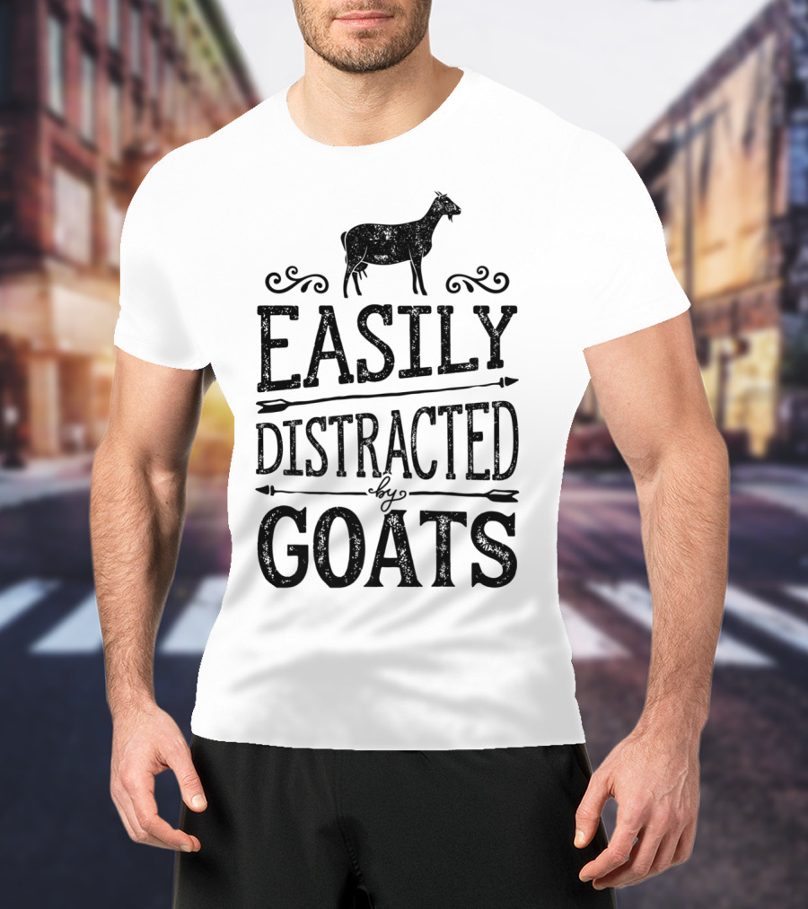 Easily Distracted By Goats Funny Goat Lover T-Shirt