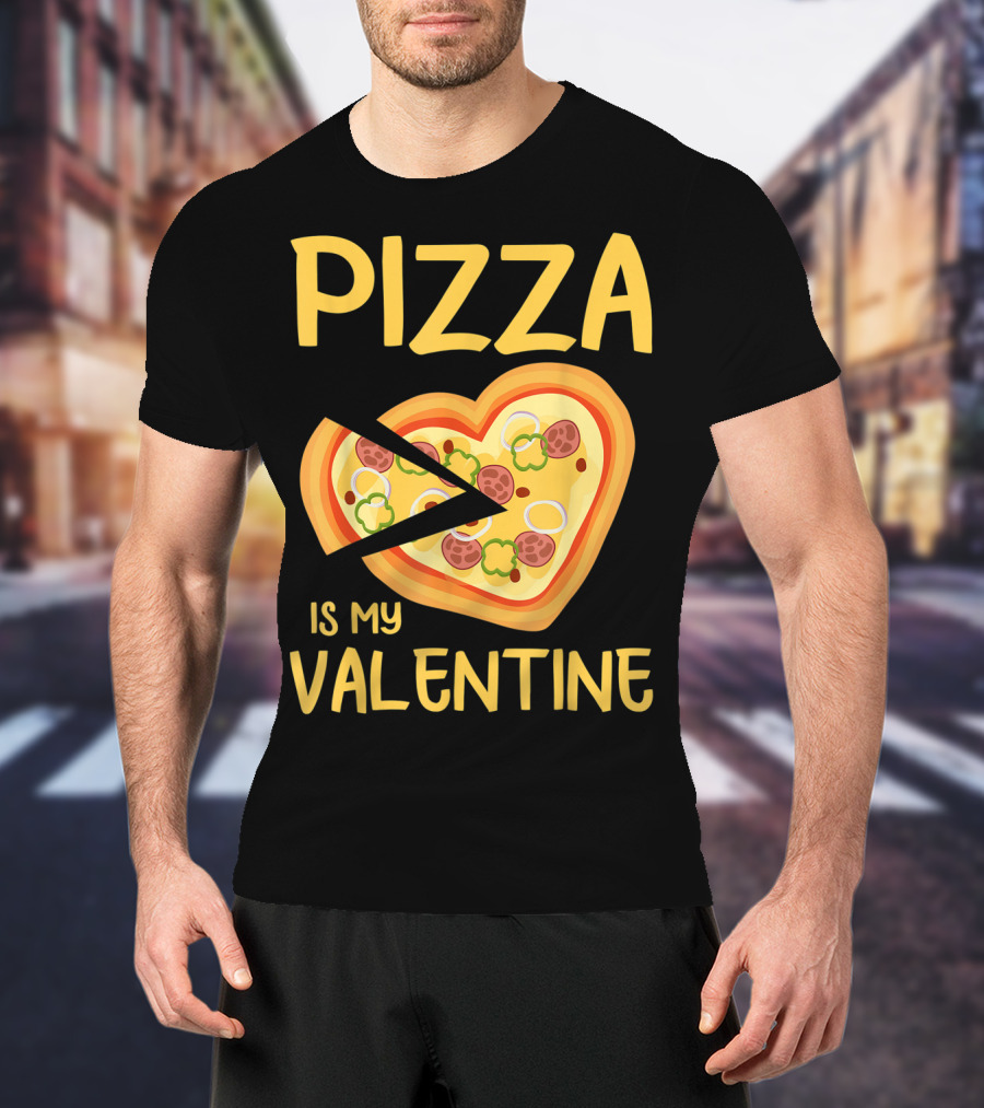 Pizza Is My Valentine Heart-Shaped Lovers Valentines Day Pizza T-Shirt