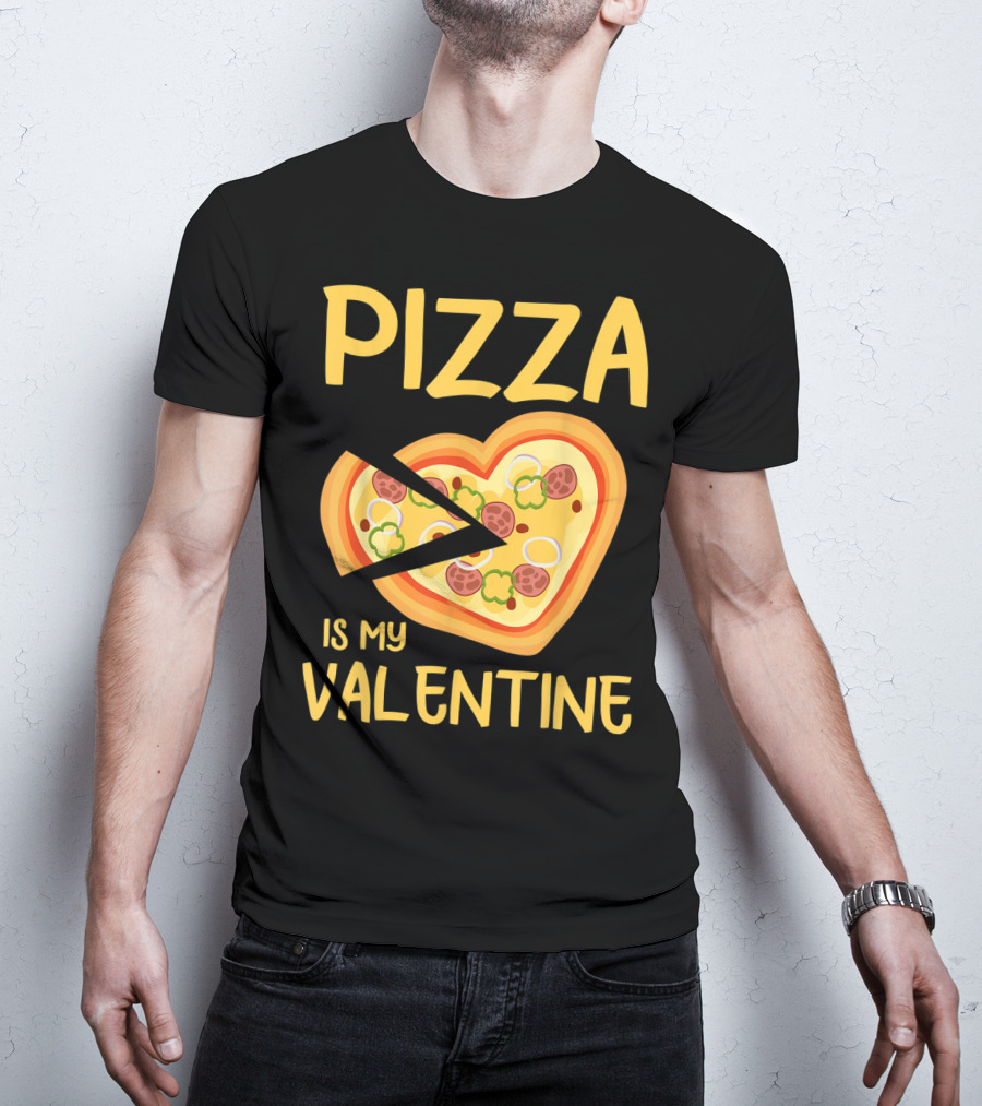 Pizza Is My Valentine Heart-Shaped Lovers Valentines Day Pizza T-Shirt