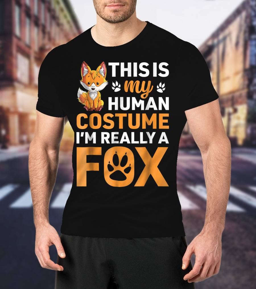 This Is My Human Costume I'm Really A Fox Fox Lover T-Shirt