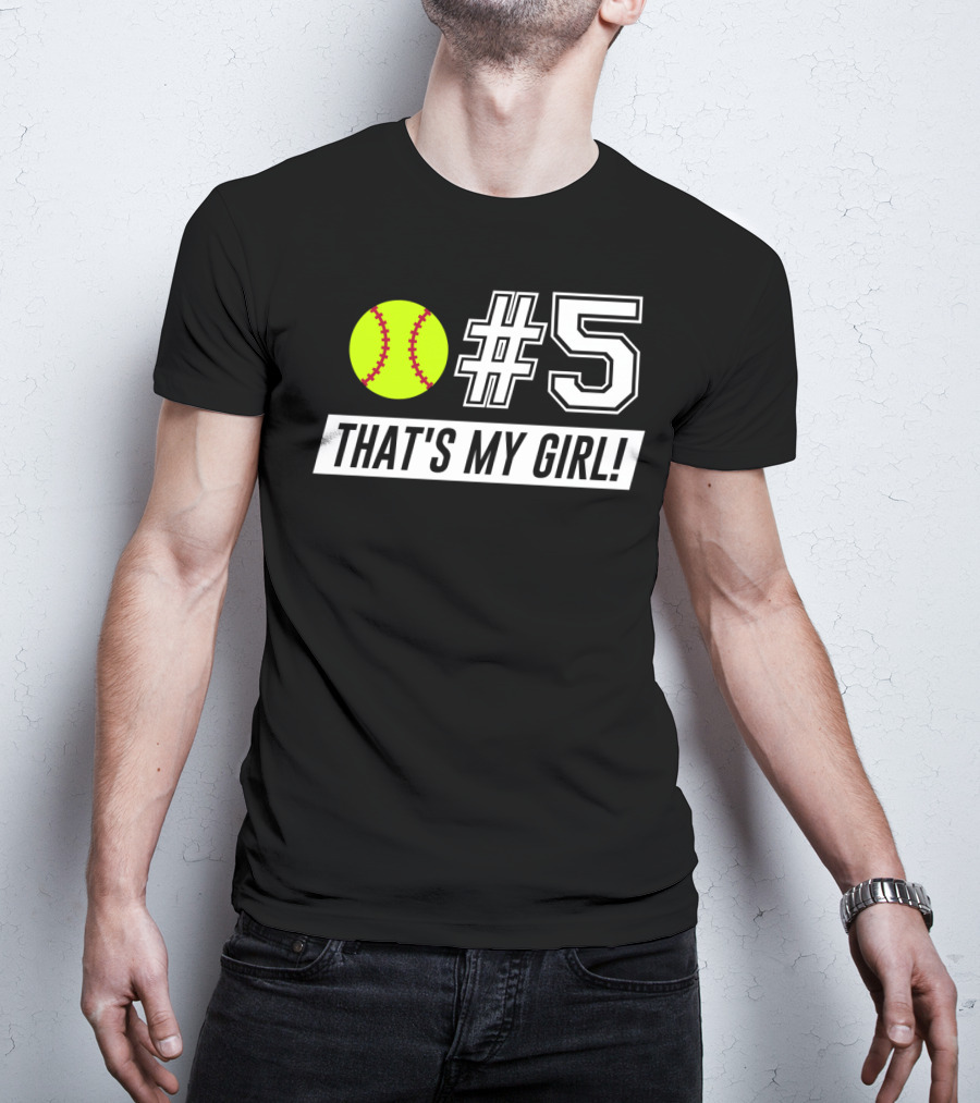 5 That's My Girl Softball Mom Softball Dad T-Shirt