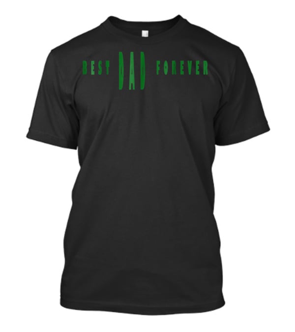BEST DAD FOREVER T-Shirt