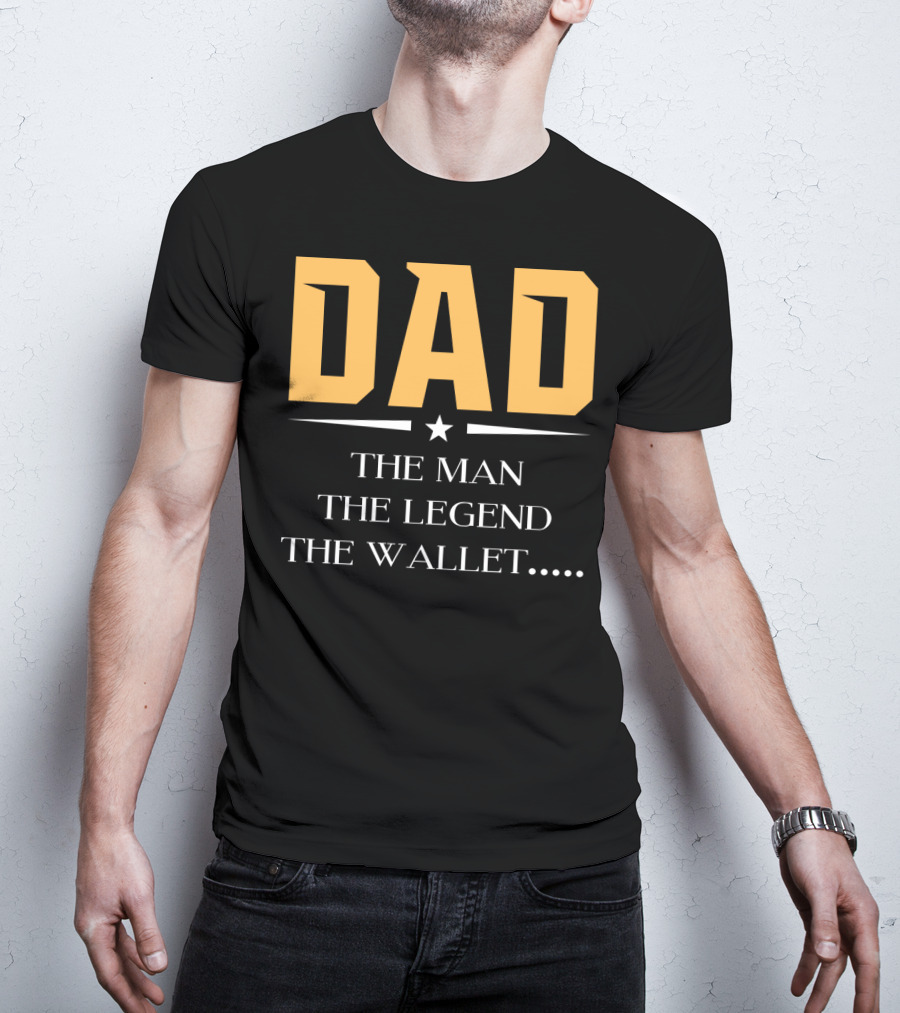 DAD The Man The Legend The Wallet T-Shirt