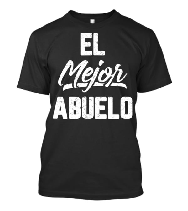 El Mejor Abuelo Mens Abuelo Grandpa In Spanish Dad Papa Padre22 T-Shirt