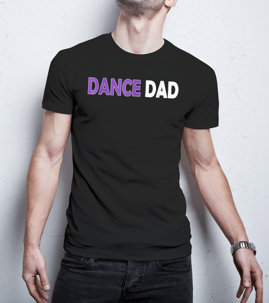 Dance Dad Mens Proud Father Checklist T-Shirt
