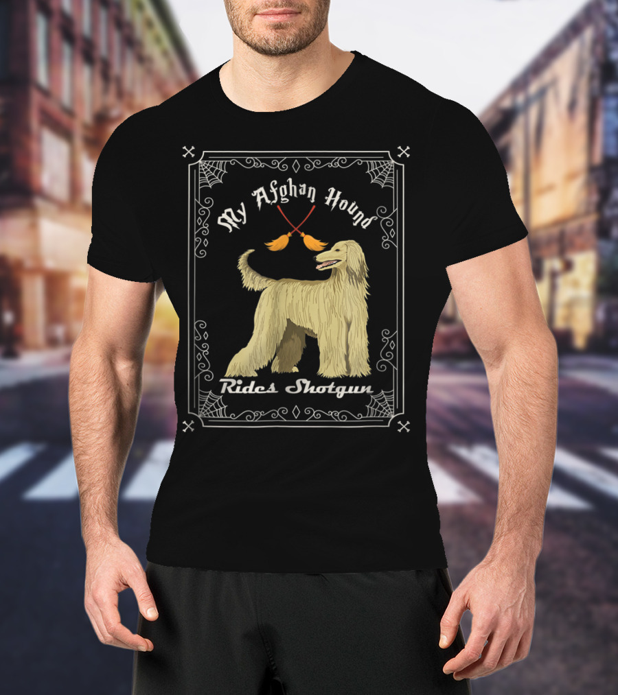 My Afghan Hound Rides Shotgun T-Shirt
