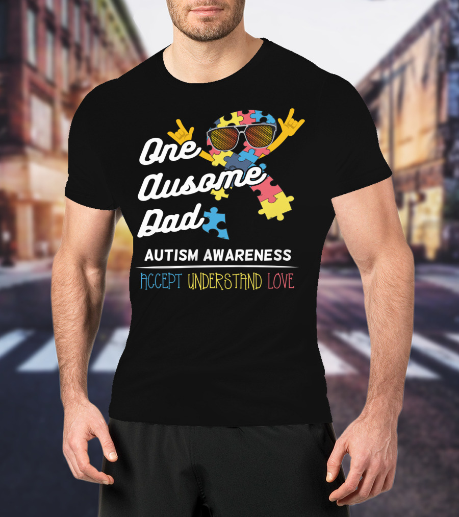 One Ausome Dad Autism Awareness Accept Understand Love T-Shirt