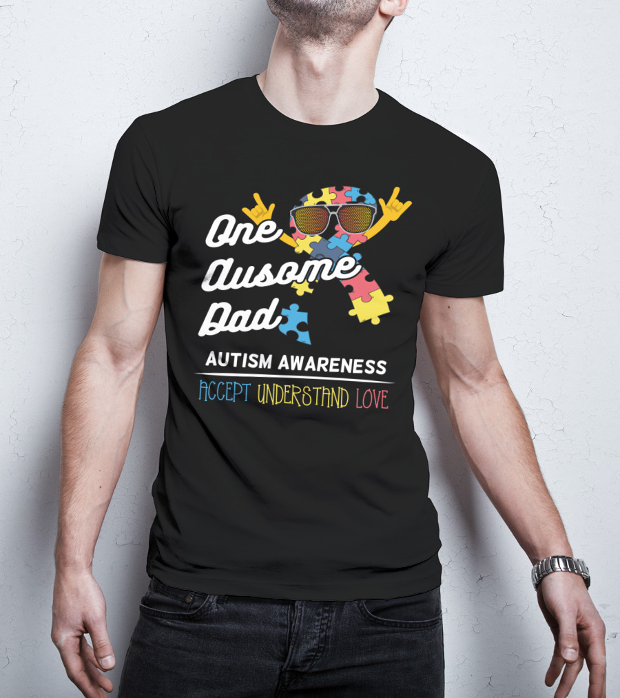One Ausome Dad Autism Awareness Accept Understand Love T-Shirt