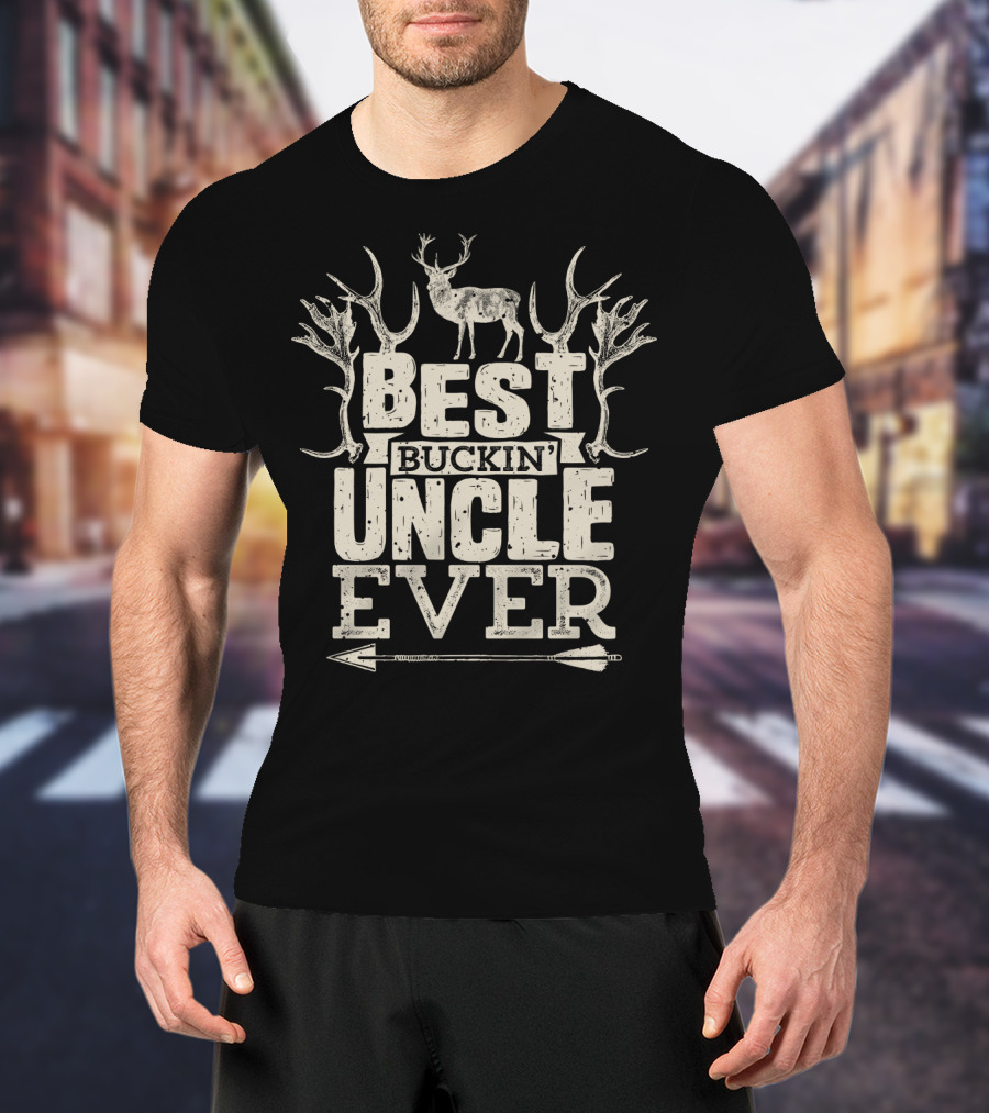 Best Buckin Uncle Ever Hunting Hunter Bucking Dad Deer Antlers Arrow T-Shirt
