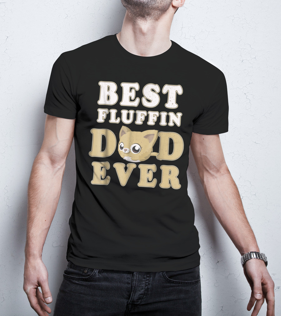 Best Fluffin Dad Ever Funny Cat Daddy T-Shirt