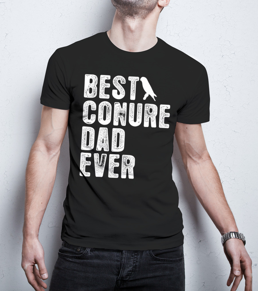 Best Conure Dad Ever Parrot T-Shirt