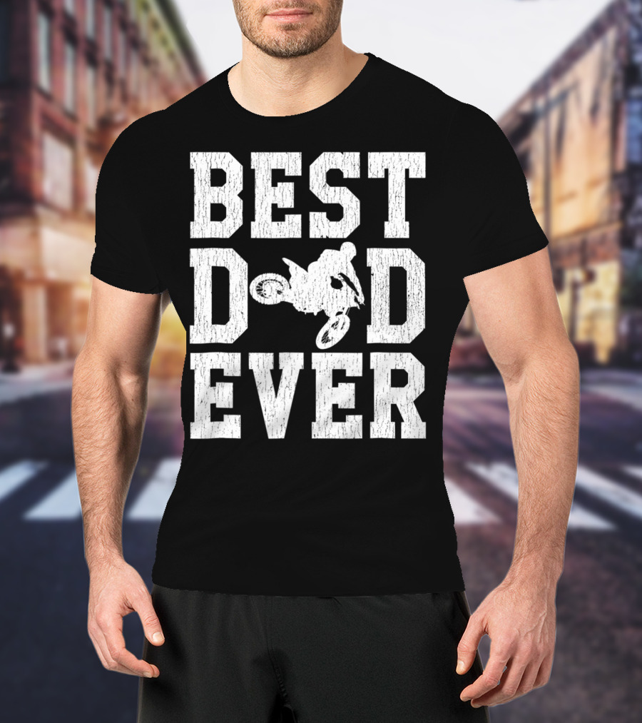 Best Dad Ever Motocross Rider Moto T-Shirt