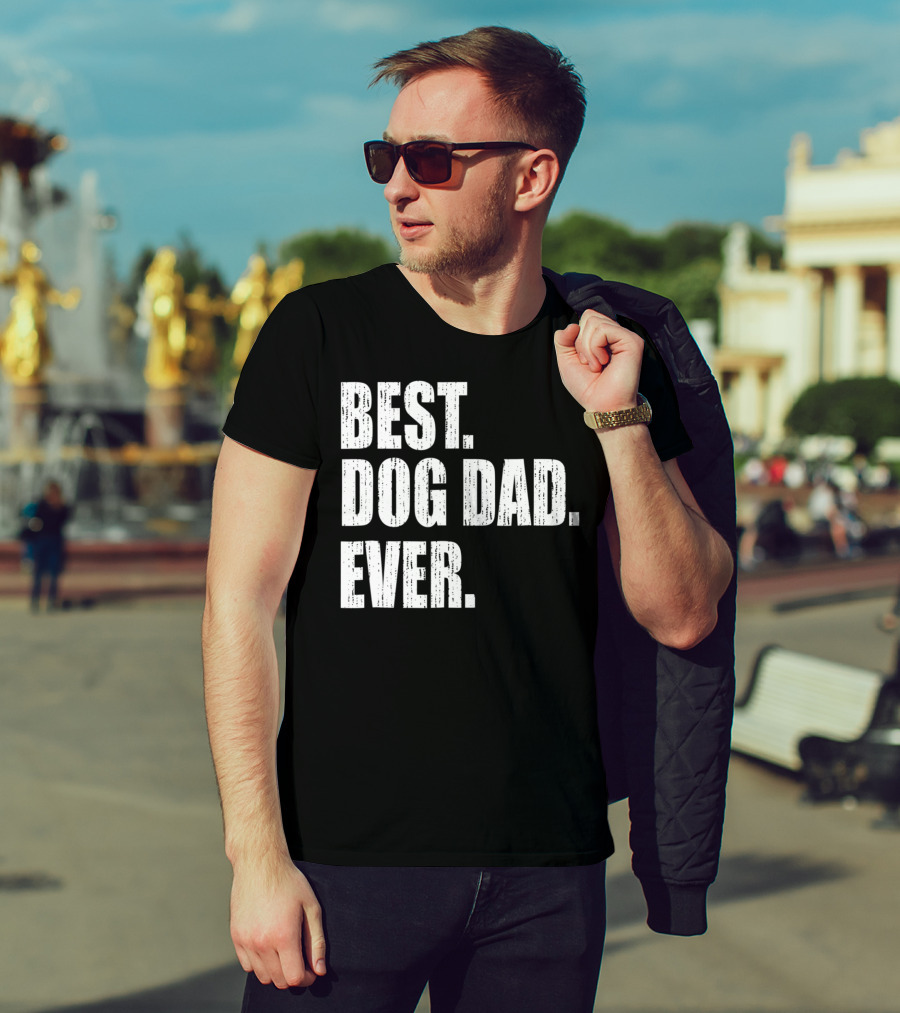 Best Dog Dad Ever Bold Condensed Text T-Shirt