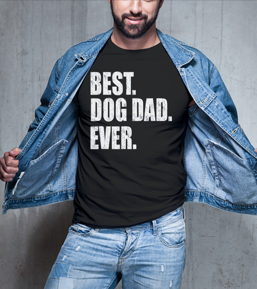 Best Dog Dad Ever Bold Condensed Text T-Shirt