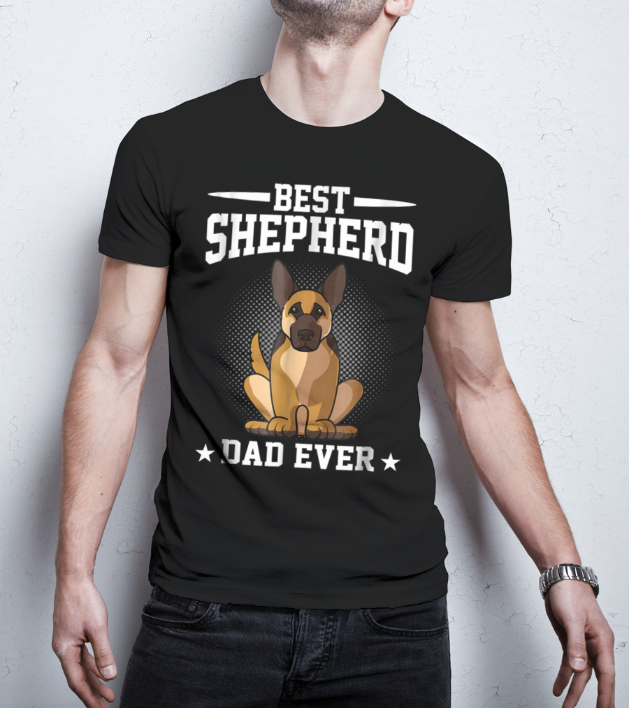Best Shepherd Dad Ever German Shepherd Dog Owner T-Shirt