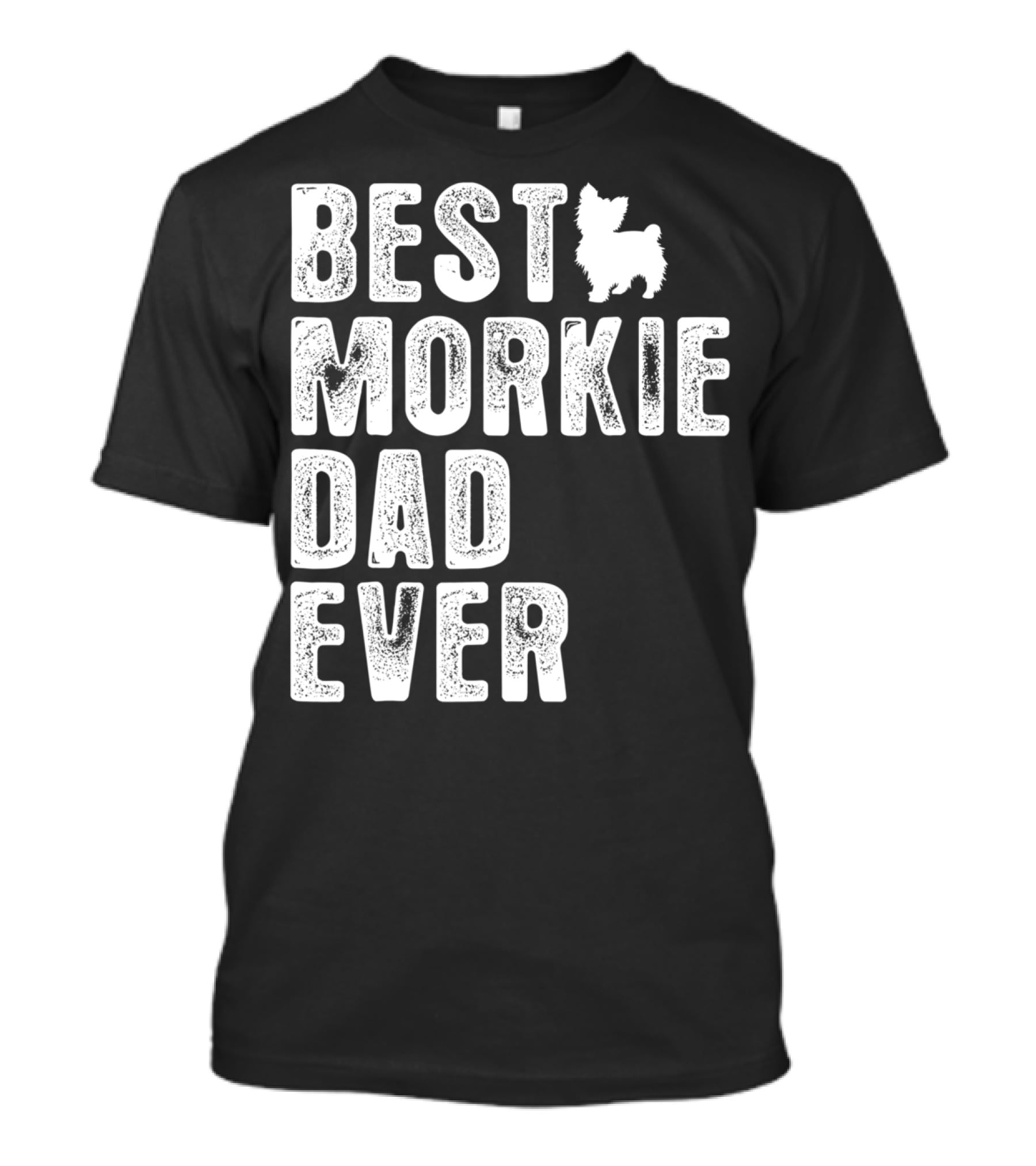 BEST MORKIE DAD EVER T-Shirt