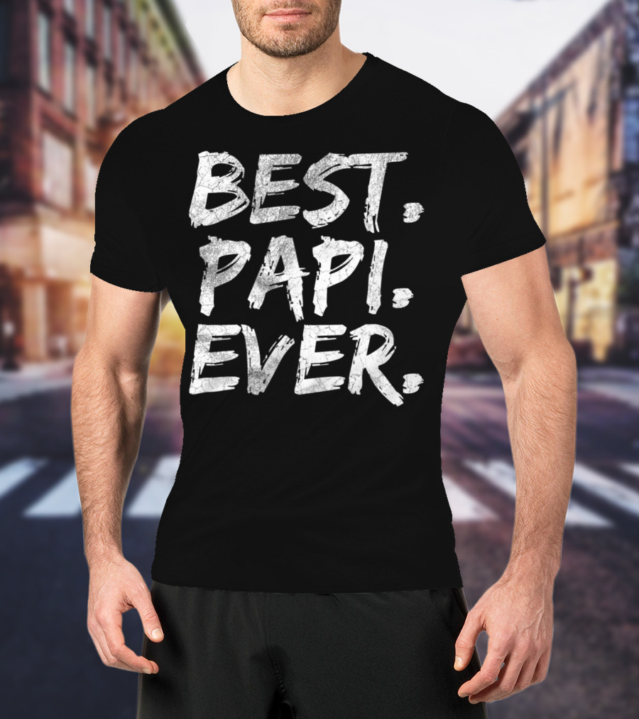 Best Papi Ever Dad T-Shirt