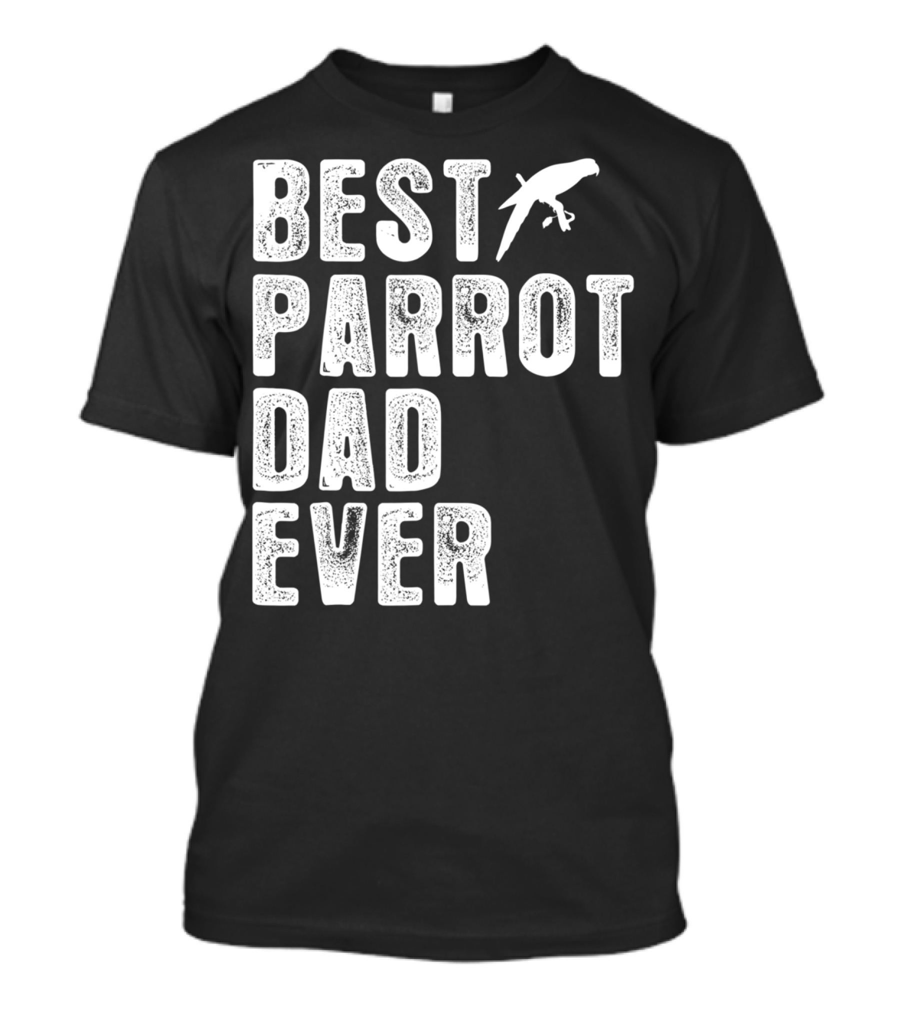 BEST PARROT DAD EVER Bird T-Shirt