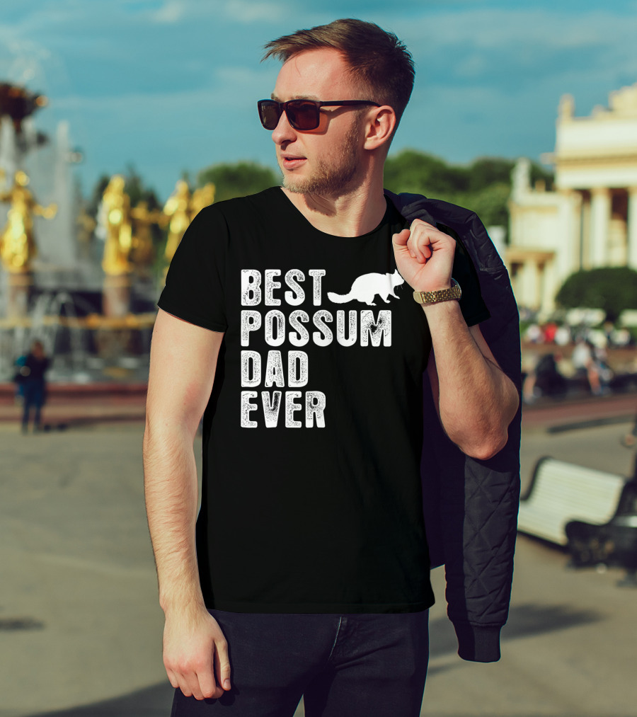 BEST POSSUM DAD EVER POSSUM T-Shirt