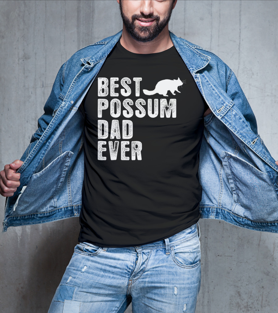BEST POSSUM DAD EVER POSSUM T-Shirt
