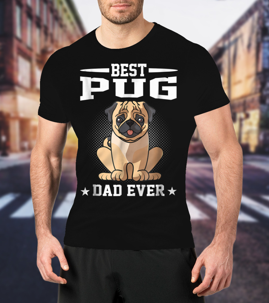 Best Pug Dad Ever T-Shirt