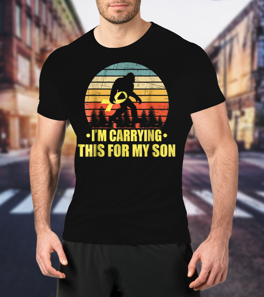 Bigfoot I'm Carrying This For My Son Childhood Cancer Survivor T-Shirt