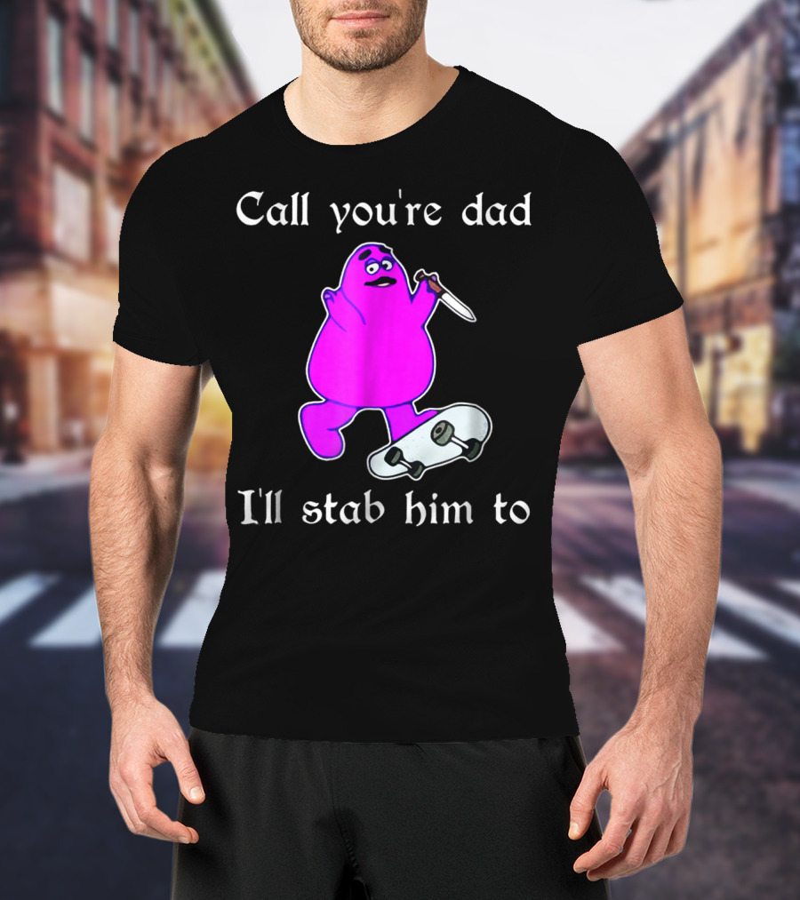Call Youre Dad Ill Stab Him To Purple Skateboarding Character With Knife T-Shirt