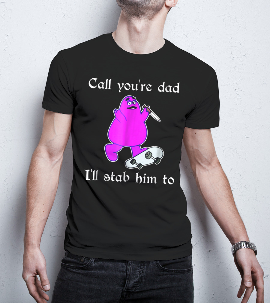 Call Youre Dad Ill Stab Him To Purple Skateboarding Character With Knife T-Shirt