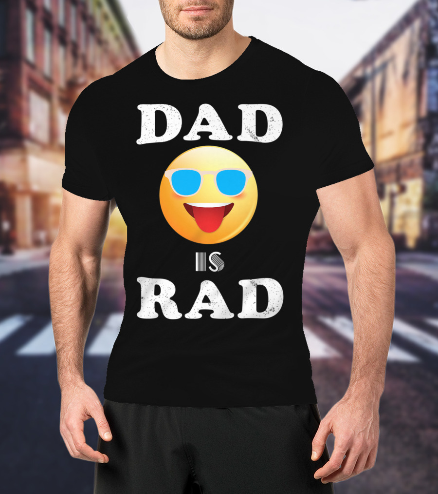 Dad Is Rad Sunglasses Emoji Happy Face T-Shirt