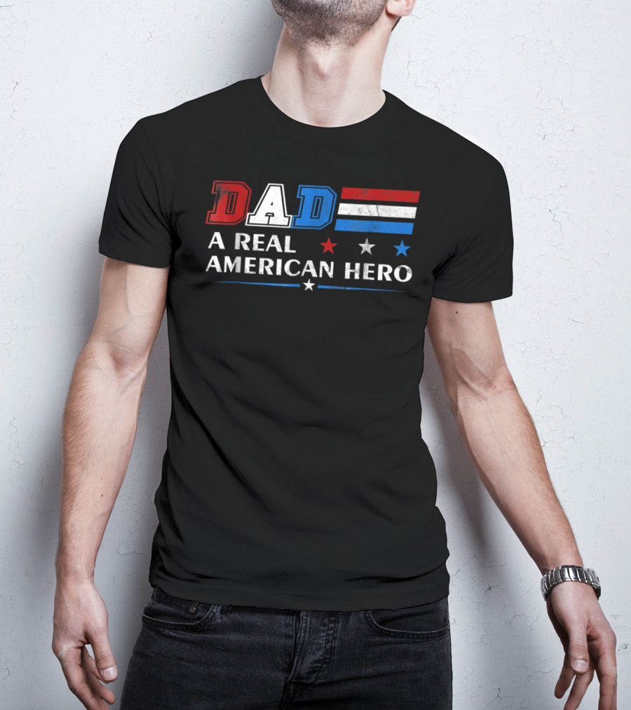 DAD A Real American Hero Patriotic Red White Blue T-Shirt