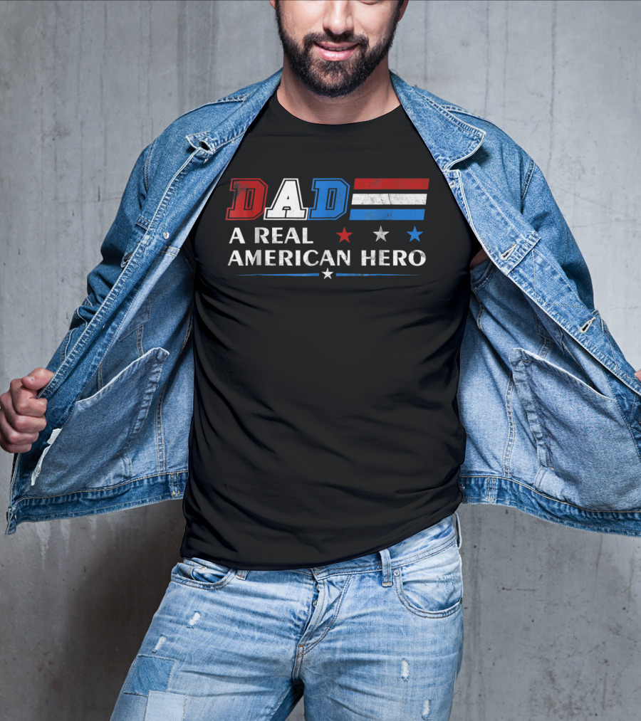 DAD A Real American Hero Patriotic Red White Blue T-Shirt