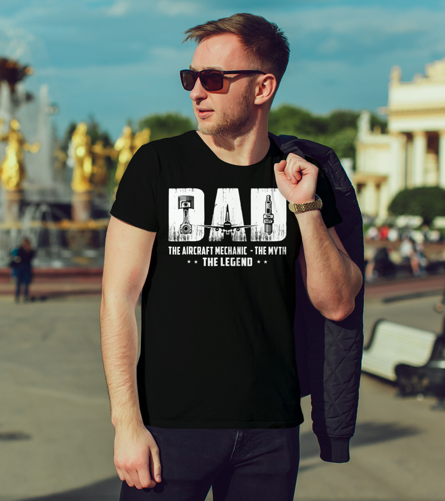 Dad The Aircraft Mechanic The Myth The Legend Plane Engine Parts T-Shirt