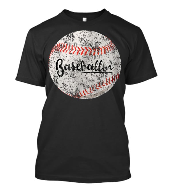 Baseballin Funny Baseball Player Grunge Baseball T-Shirt