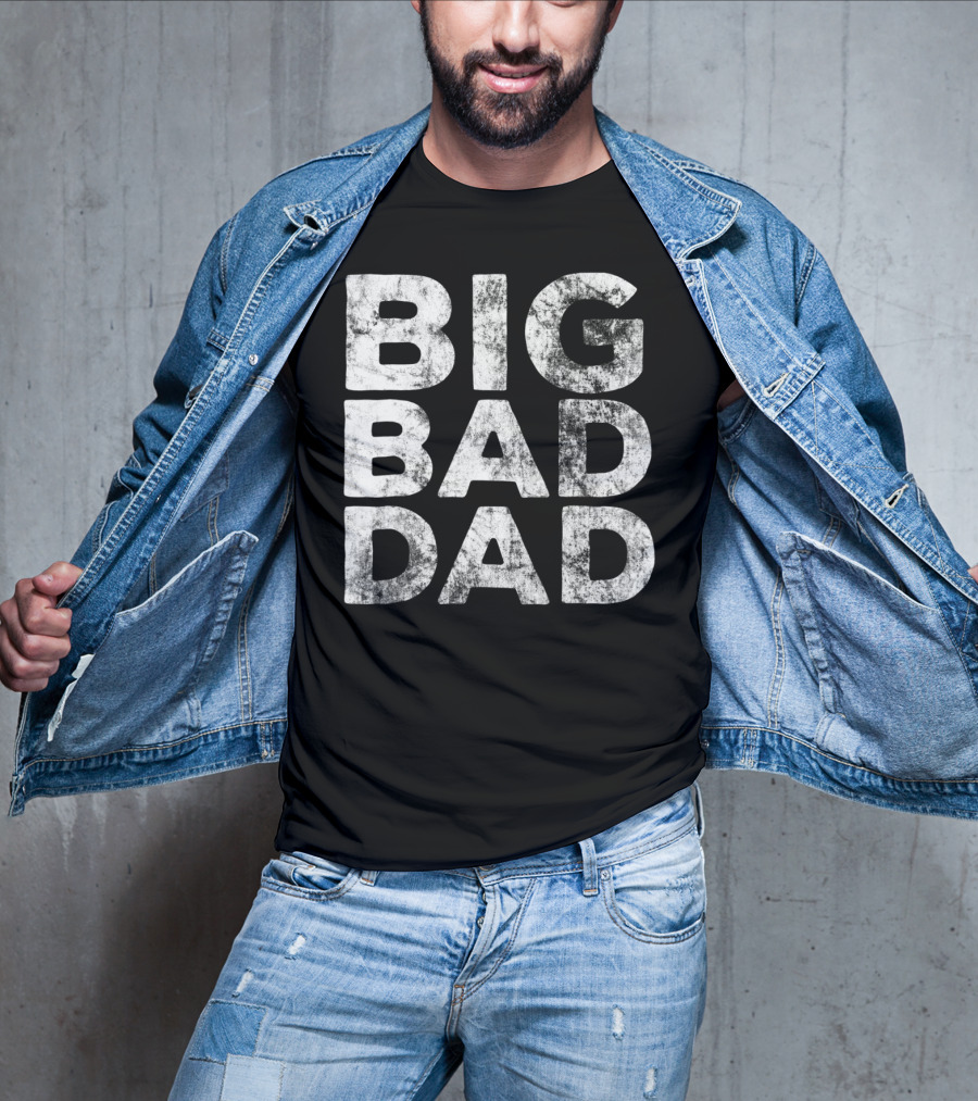 BIG BAD DAD Grunge T-Shirt