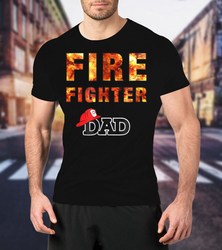 Fire Fighter Dad Awesome Firefighting Dk56 T-Shirt