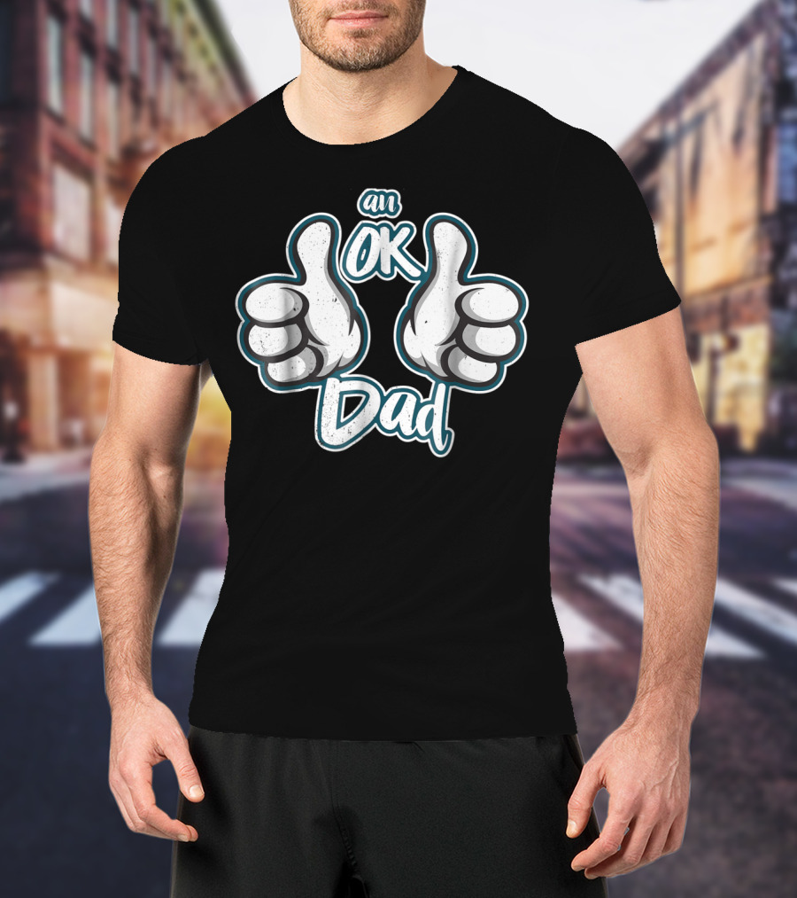 An OK Dad Thumbs Up 76 T-Shirt